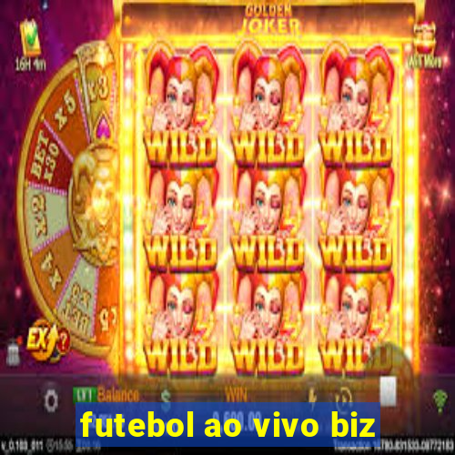 futebol ao vivo biz